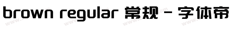 brown regular 常规字体转换